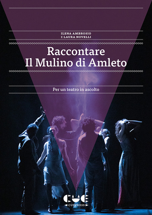 Raccontare Il Mulino di Amleto. Per un teatro in ascolto