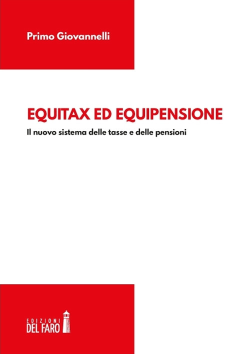 Equitax ed equipensione. Il nuovo sistema delle tasse e delle pensioni