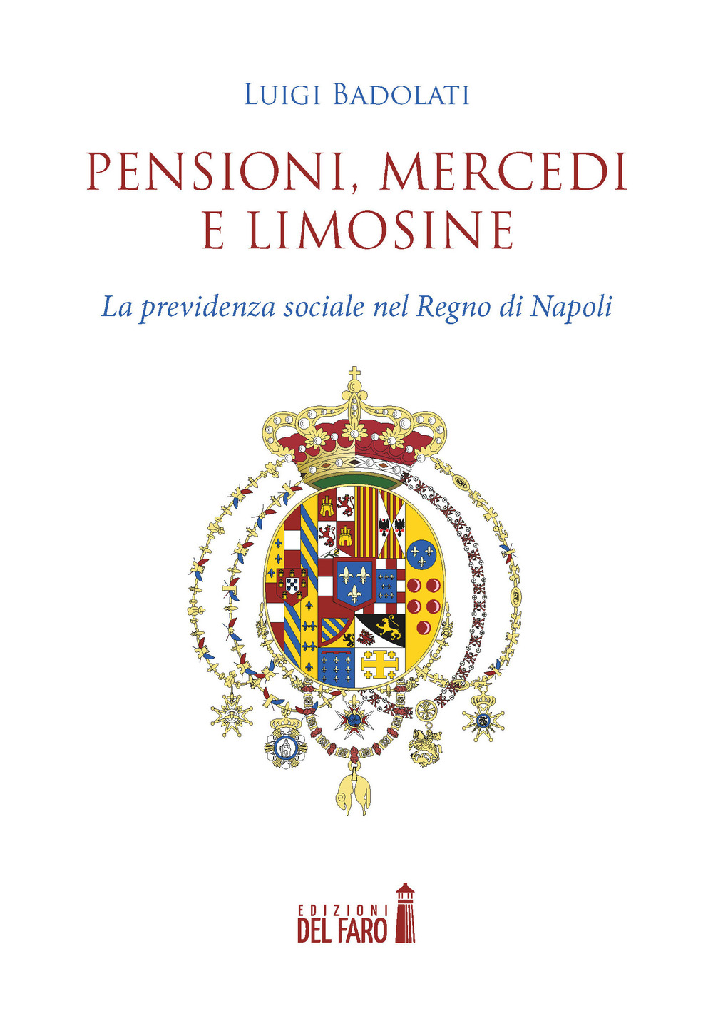 Pensioni, mercedi e limosine. La previdenza sociale nel Regno di Napoli