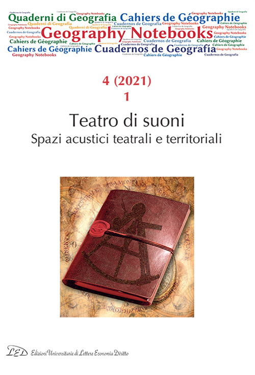 Geography notebooks (2021). Vol. 4/1: Teatro di suoni. Spazi acustici teatrali e territoriali