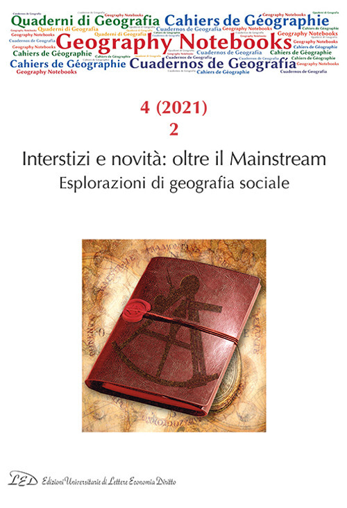 Geography notebooks (2021). Vol. 4/2: Interstizi e novità: oltre il Mainstream. Esplorazioni di geografia sociale