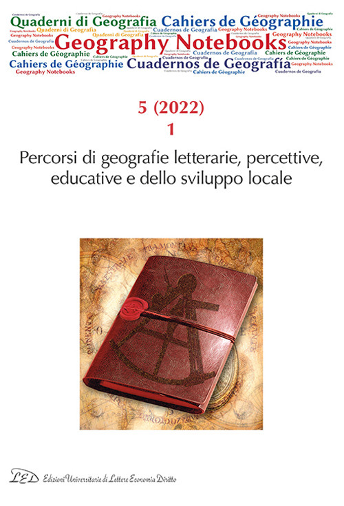 Geography notebooks (2022). Vol. 5/1: Percorsi di geografie letterarie, percettive, educative e dello sviluppo locale