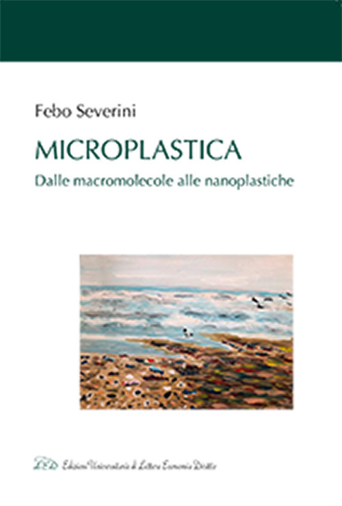 Microplastica. Dalle macromolecole alle nanoplastiche