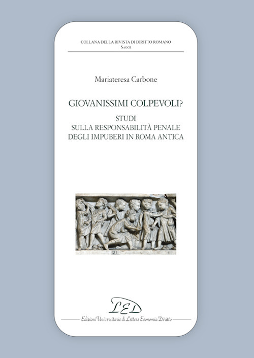 Giovanissimi colpevoli? Studi sulla responsabilità penale degli impuberi in Roma antica