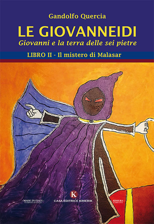 Le Giovanneidi. Giovanni e la terra delle sei pietre. Vol. 2: Il mistero di Malasar