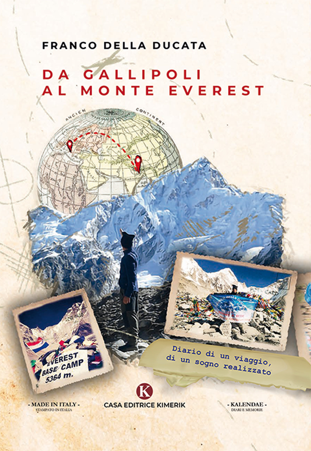 Da Gallipoli al monte Everest. Diario di un viaggio, di un sogno realizzato