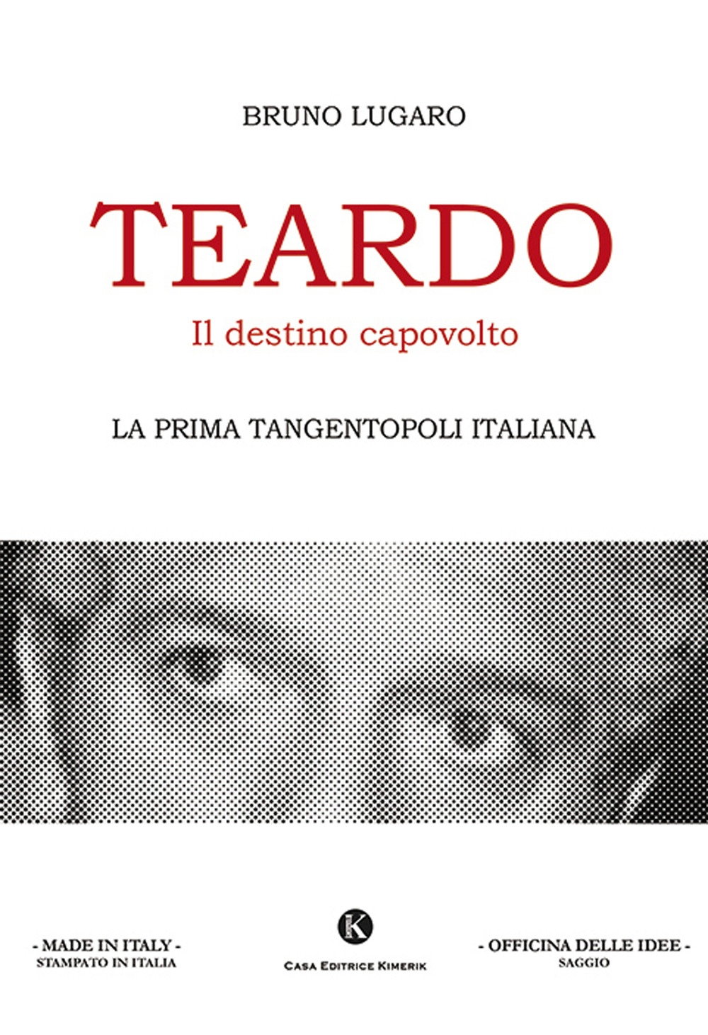 Teardo, il destino capovolto. La prima Tangentopoli italiana