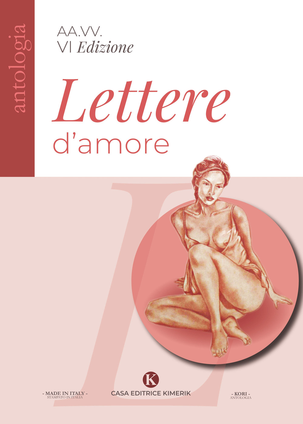 Lettere d'amore. VI edizione Concorso di poesie e lettere d'amore inedite