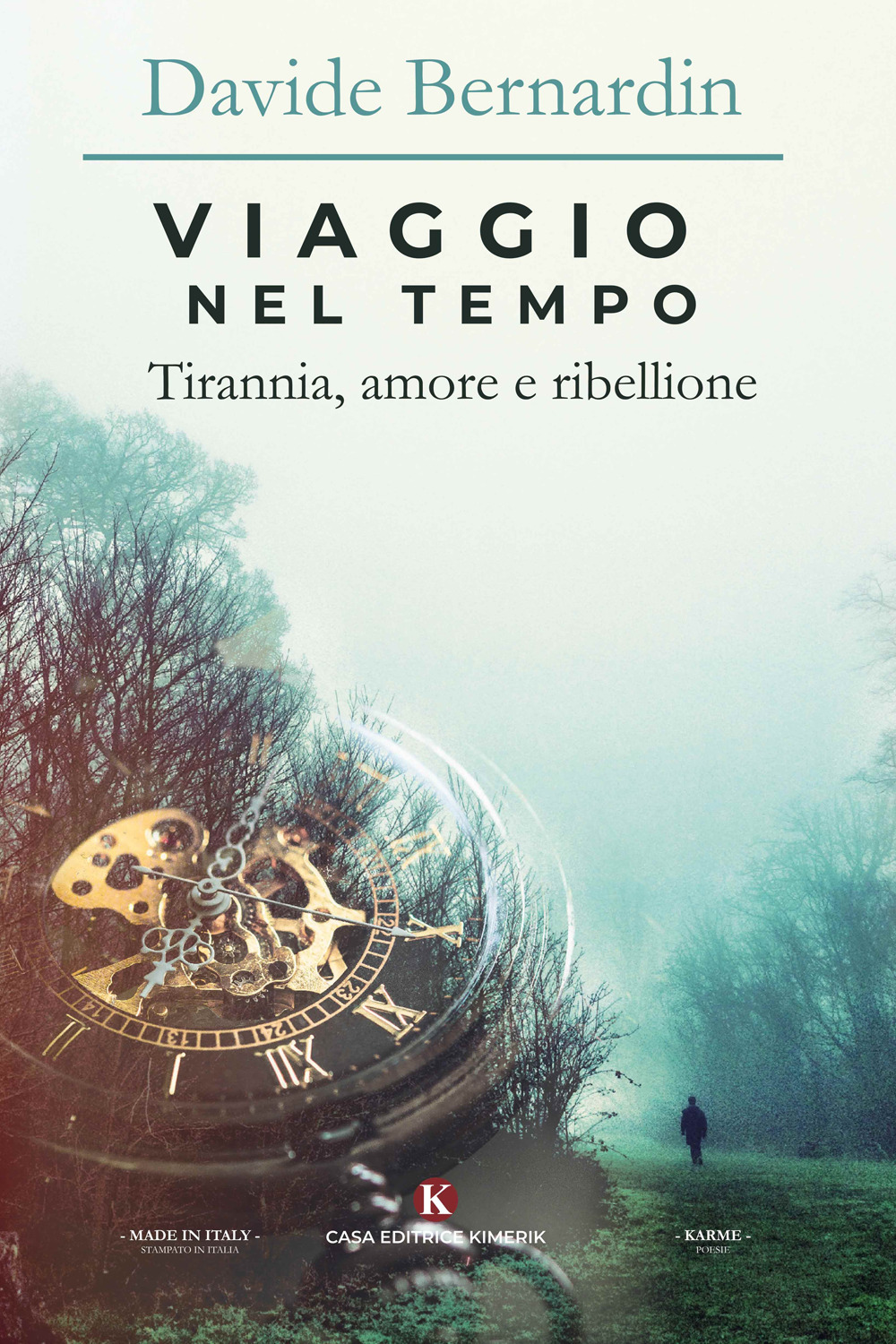 Viaggio nel tempo. Tirannia, amore e ribellione