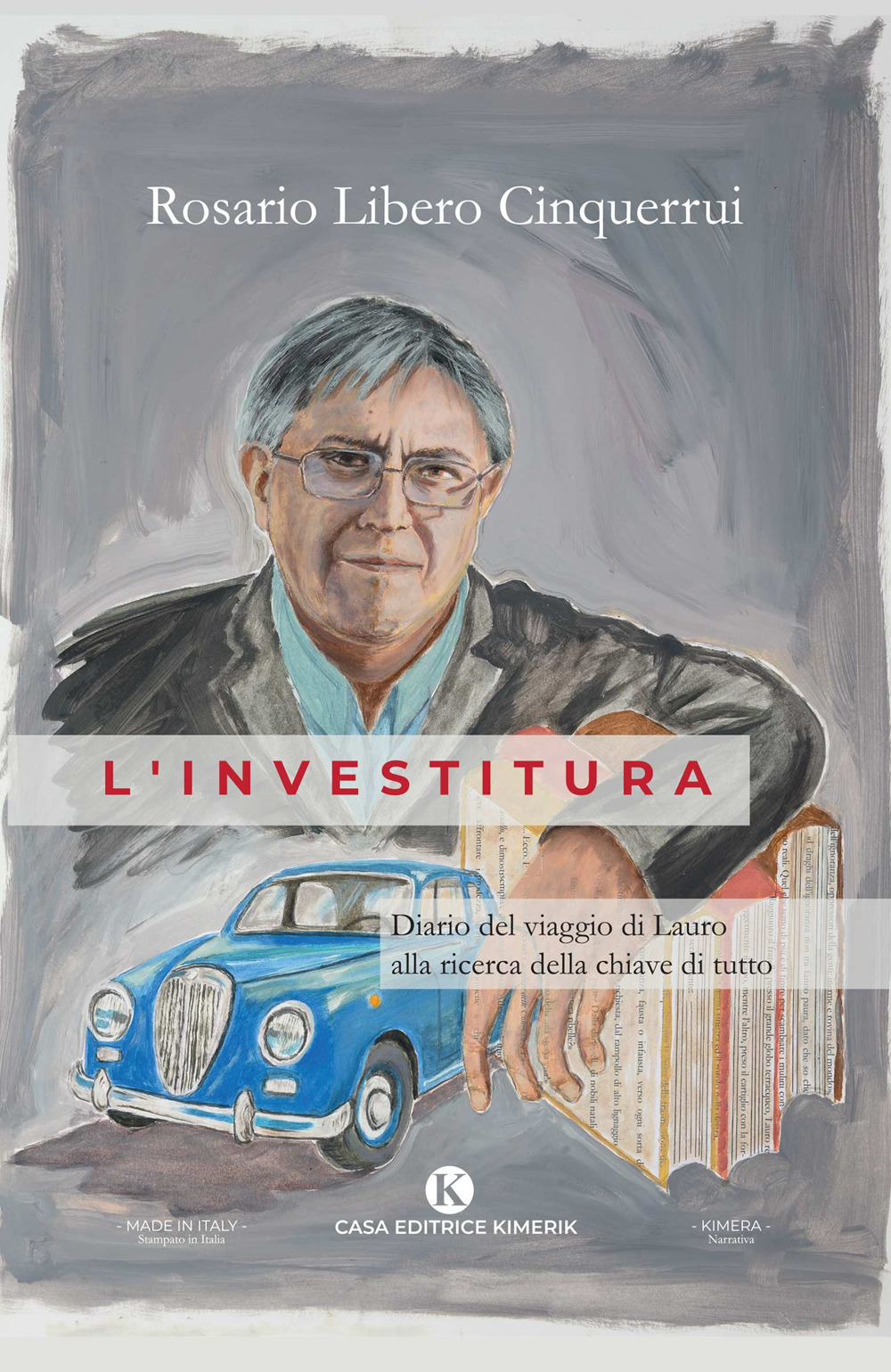 L'investitura. Diario del viaggio di Lauro alla ricerca della chiave di tutto