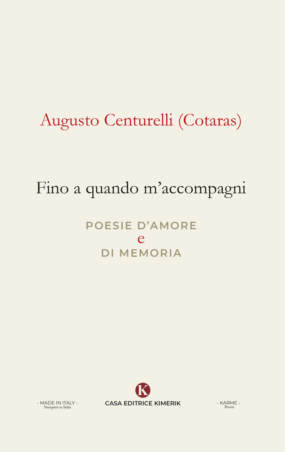 Fino a quando m'accompagni. Poesie d'amore e di memoria