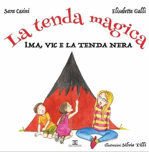 La tenda magica. Ima, Vic e i 5 regni. Ediz. illustrata