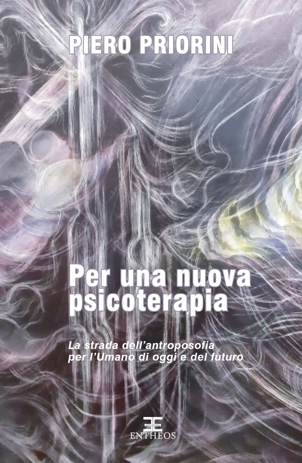 Per una nuova psicoterapia. La strada dell'antroposofia per l'umano di oggi e del futuro