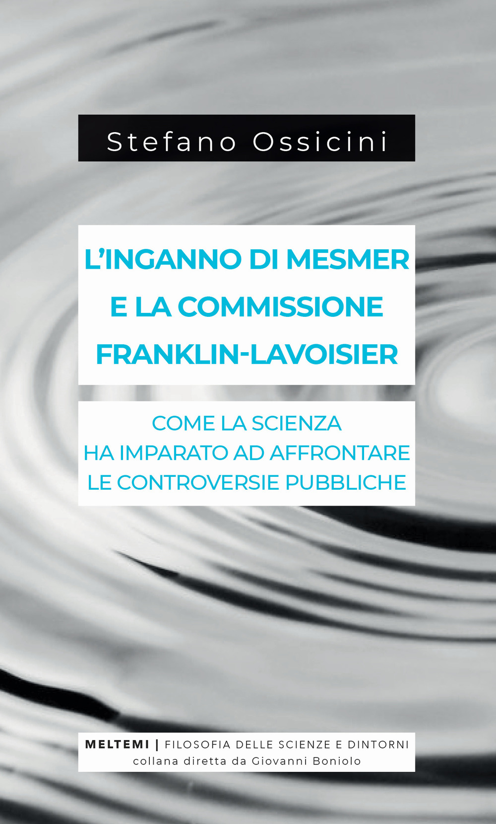 L'inganno di Mesmer e la commissione Franklin-Lavoisier. Come la scienza ha imparato ad affrontare le controversie pubbliche