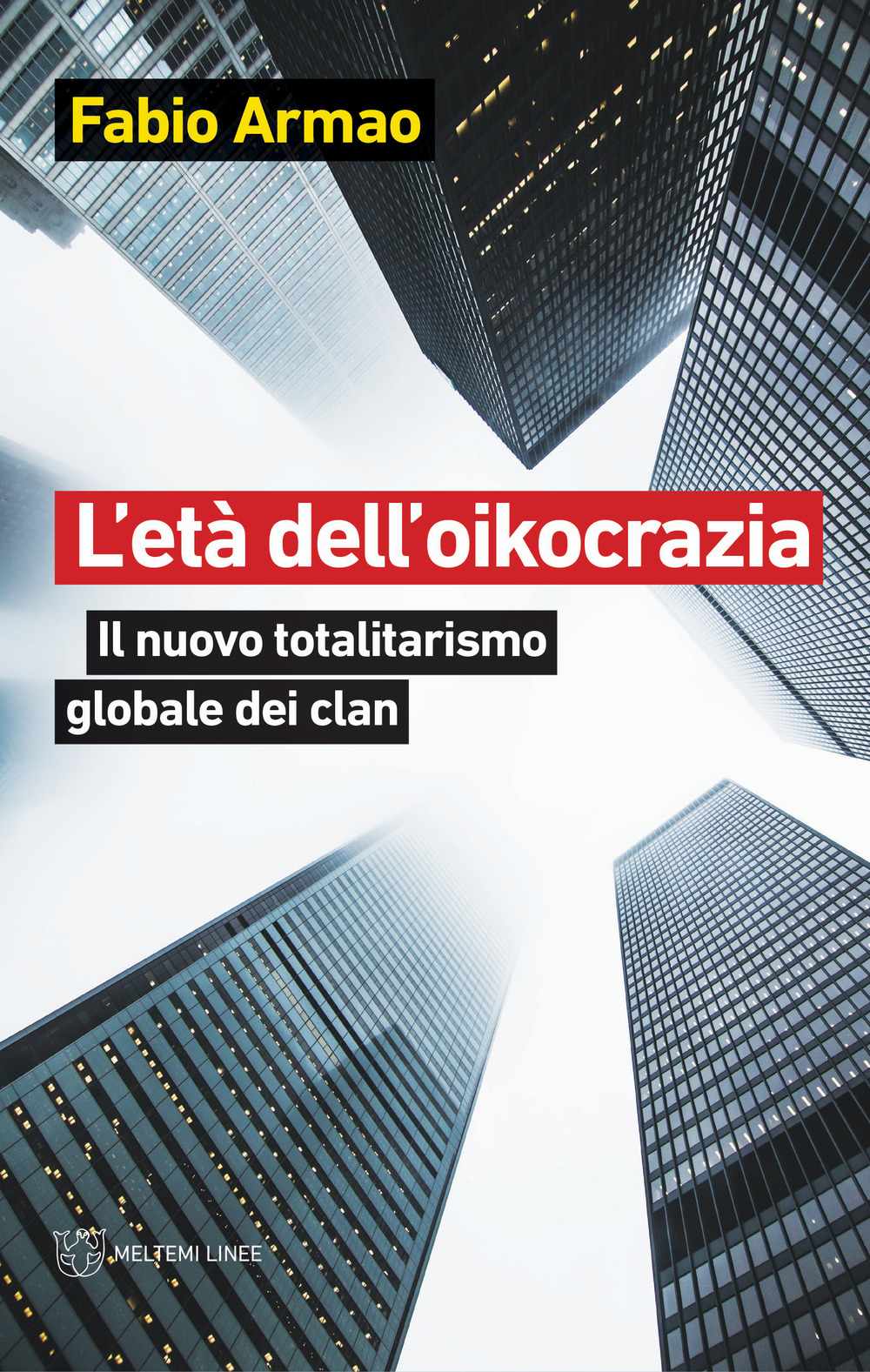 L'età dell'oikocrazia. Il nuovo totalitarismo globale dei clan