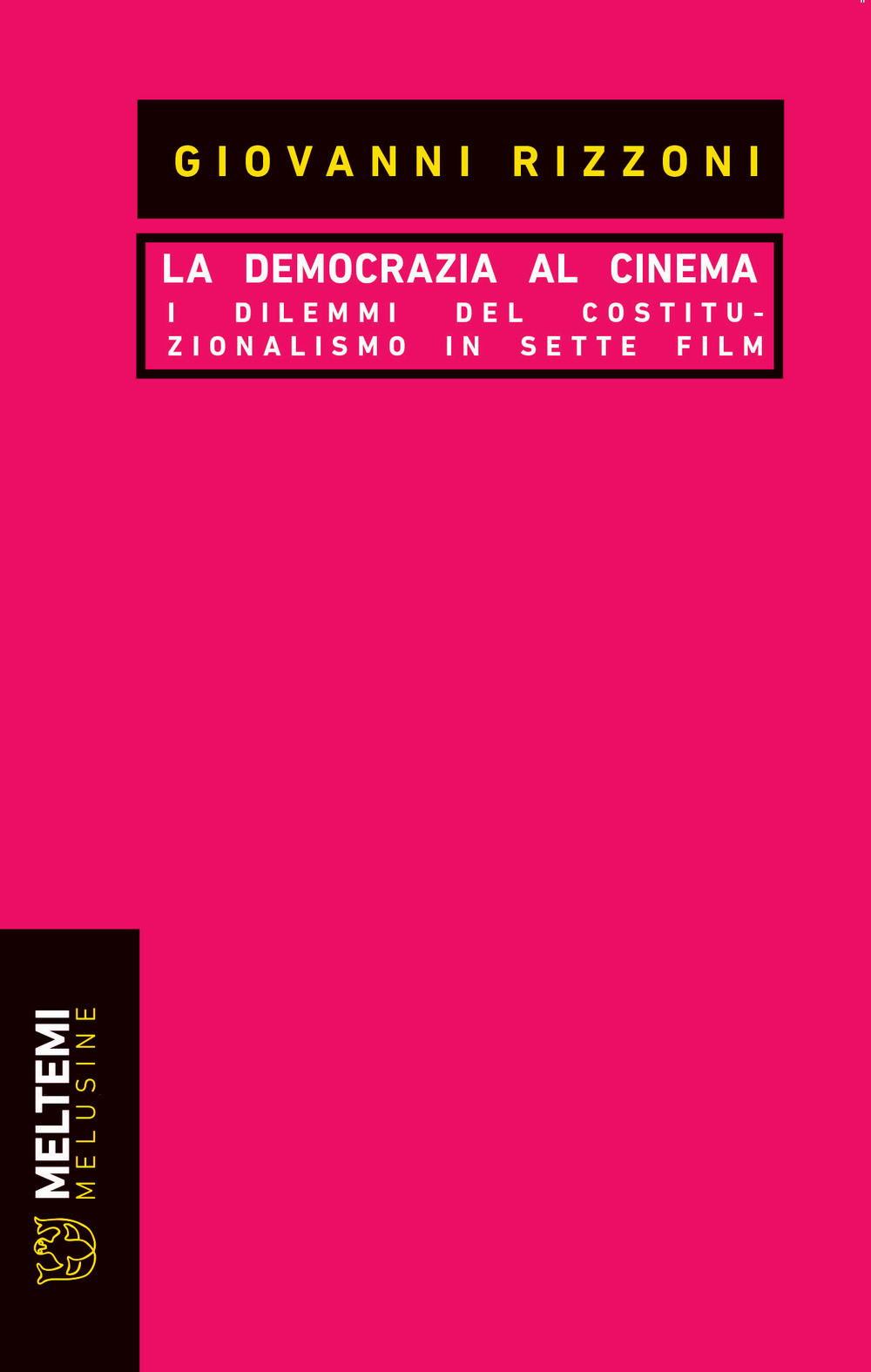 La democrazia al cinema. I dilemmi del costituzionalismo in sette film