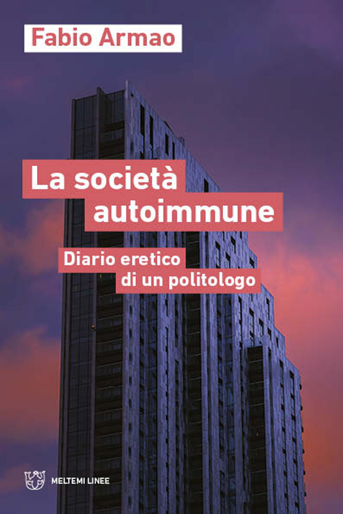 La società autoimmune. Appunti eretici di un politologo