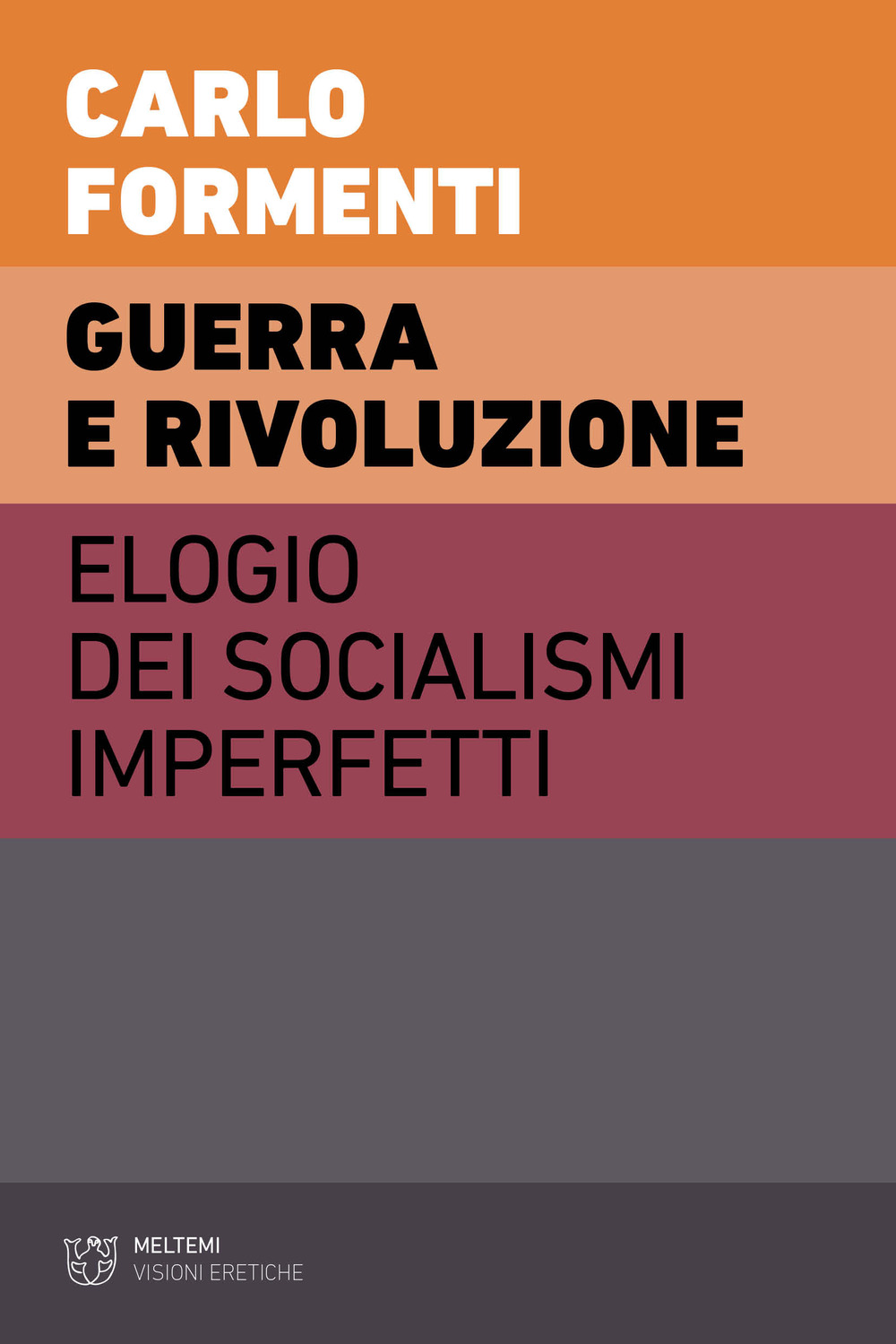 Guerra e rivoluzione. Elogio dei socialismi imperfetti