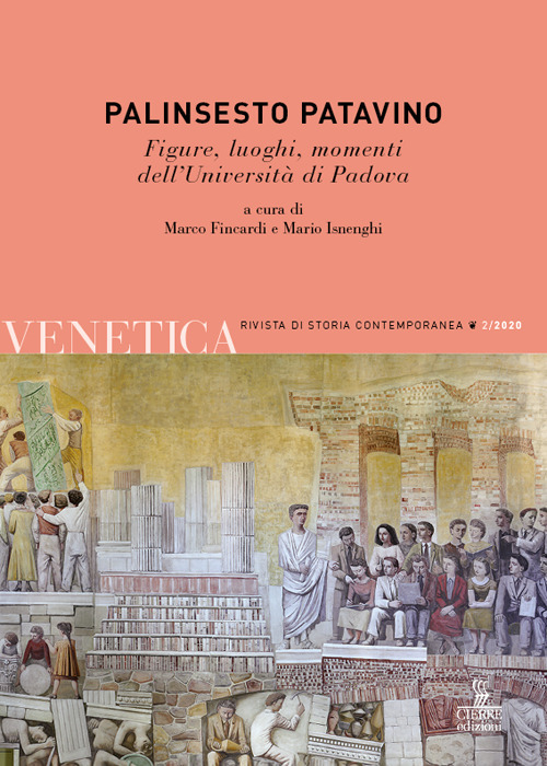 Venetica. Annuario di storia delle Venezie in età contemporanea. Vol. 2: Palinsesto patavino. Figure, luoghi, momenti dell'Università di Padova