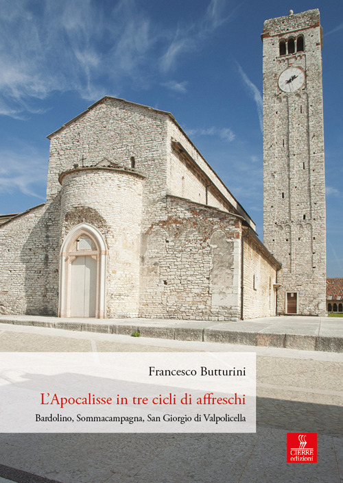 L'Apocalisse in tre cicli di affreschi dell'anno Mille. Bardolino, Sommacampagna, San Giorgio di Valpolicella