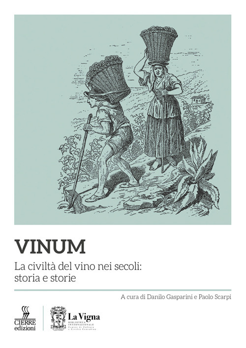 Vinum. La civiltà del vino nei secoli: storia e storie