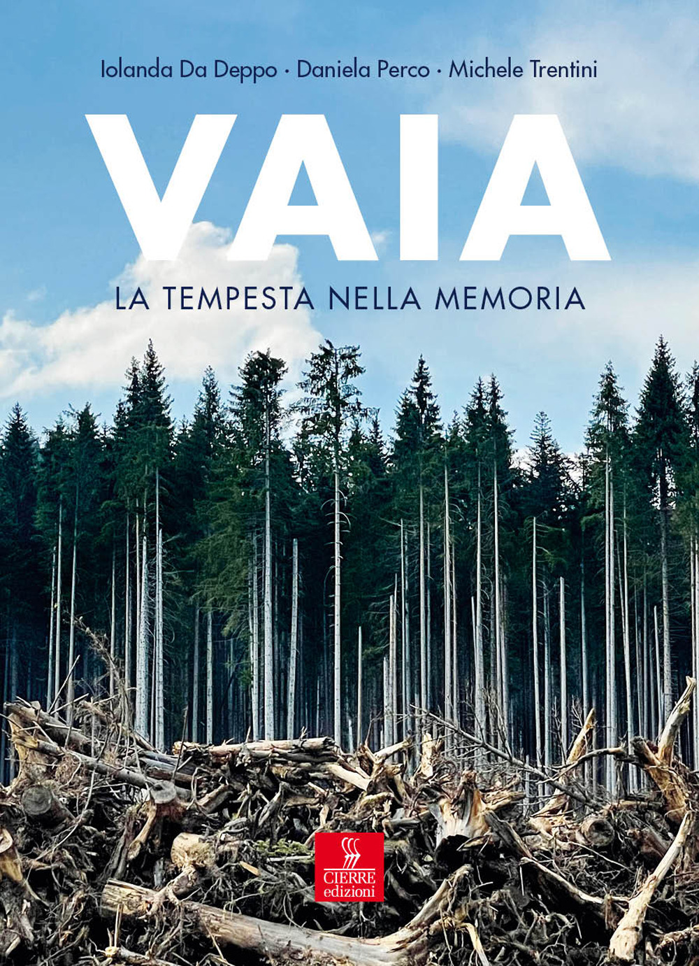 Vaia. La tempesta nella memoria. Uomini, piante, pandemia