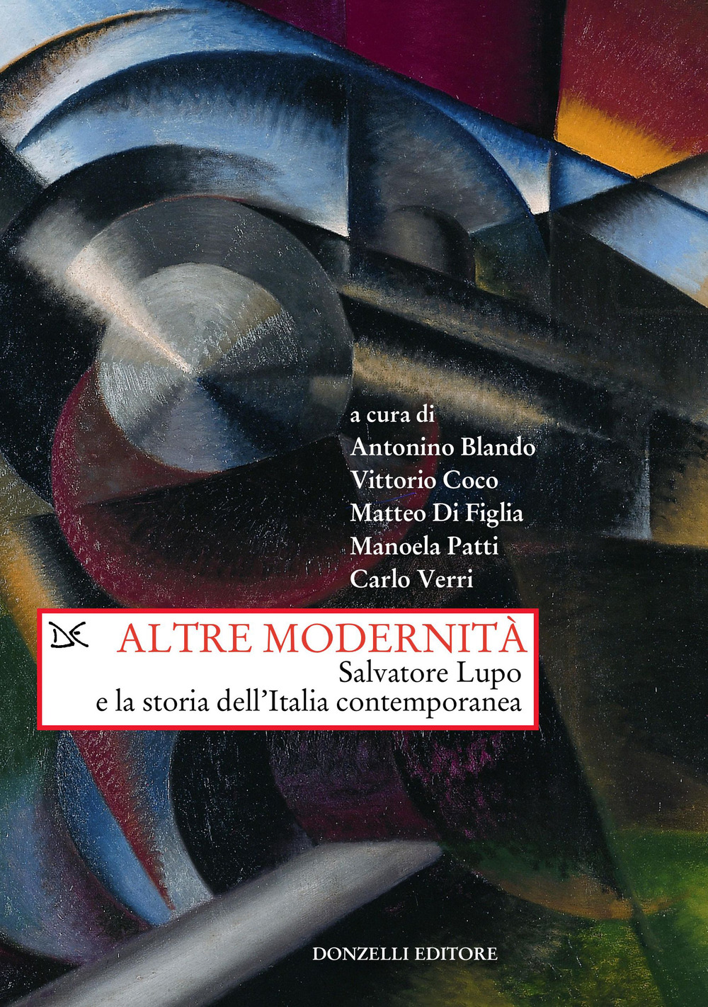 Altre modernità. Salvatore Lupo e la storia dell'Italia contemporanea