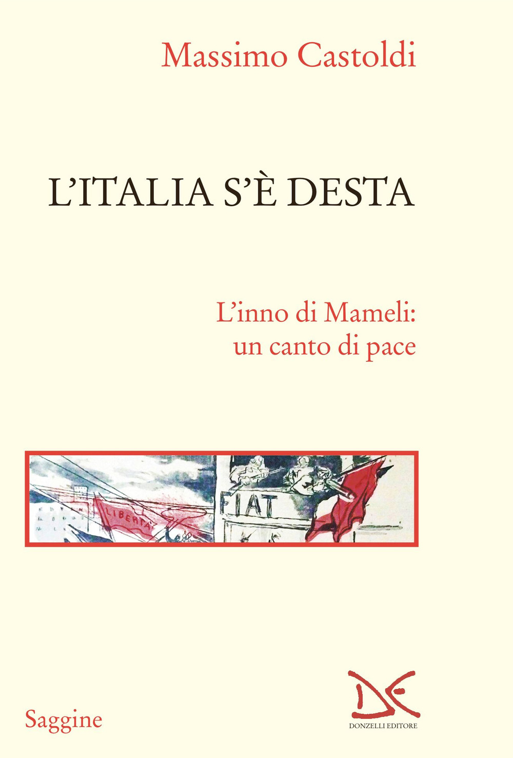 L'Italia s'è desta. L'inno di Mameli: un canto di pace