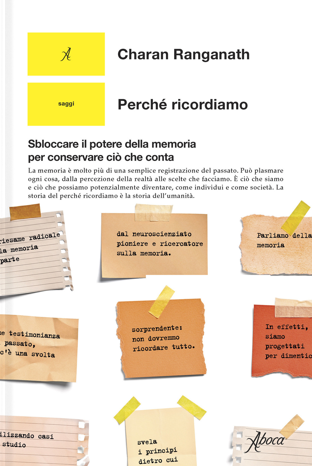 Perché ricordiamo. Sbloccare il potere della memoria per conservare ciò che conta