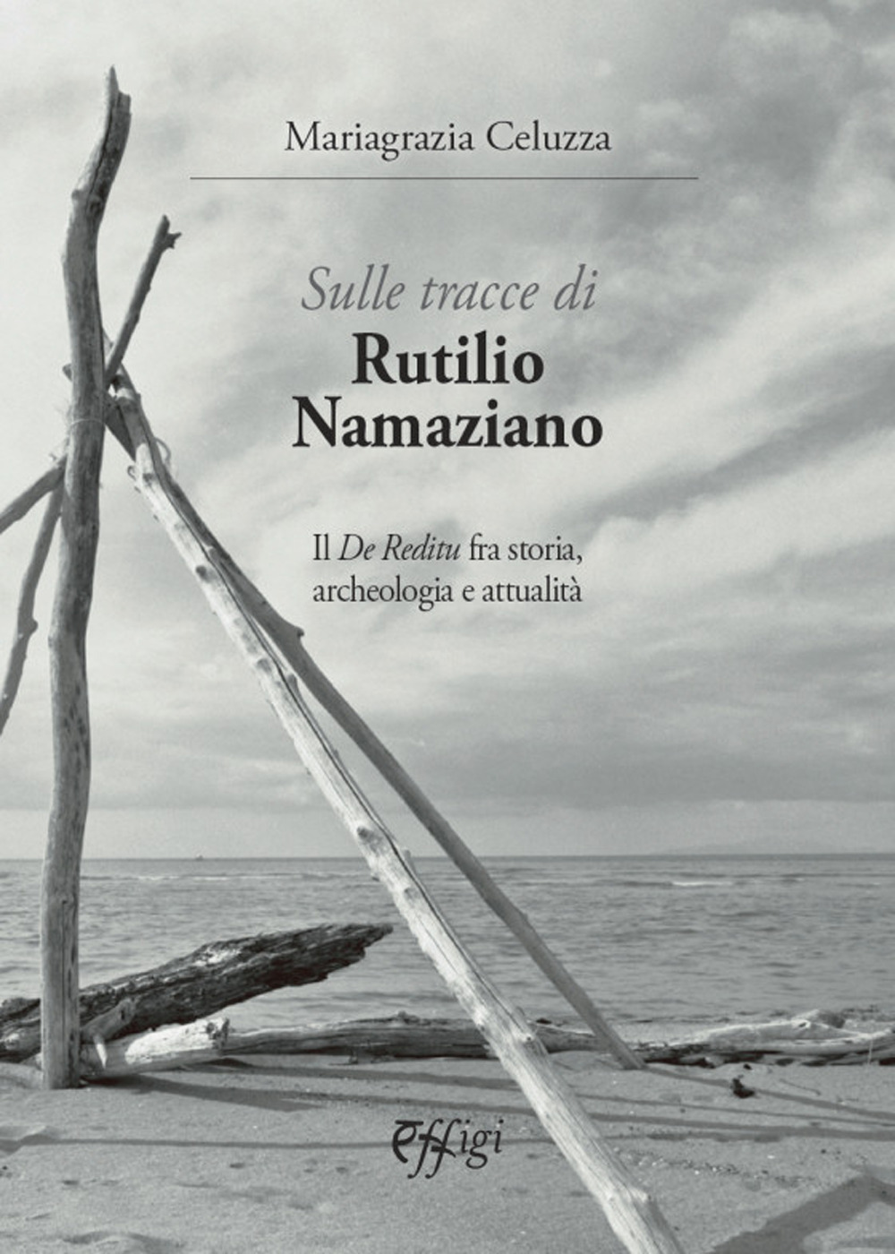 Sulle tracce di Rutilio Namaziano. Il «De Reditu» fra storia, archeologia e attualità