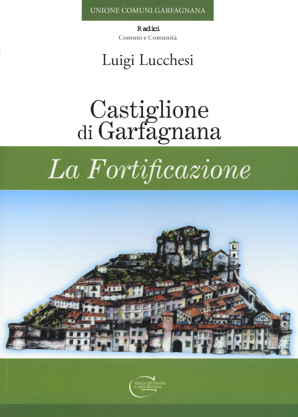 Castiglione di Garfagnana. La fortificazione