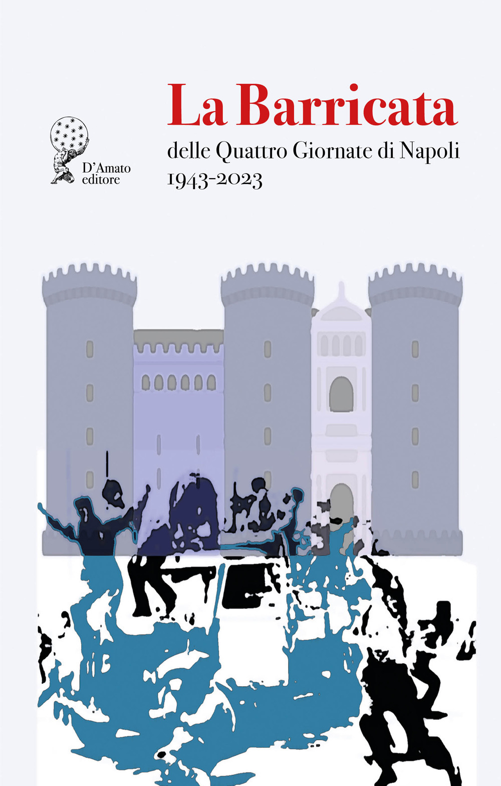 La Barricata delle Quattro Giornate di Napoli. 1943-2023