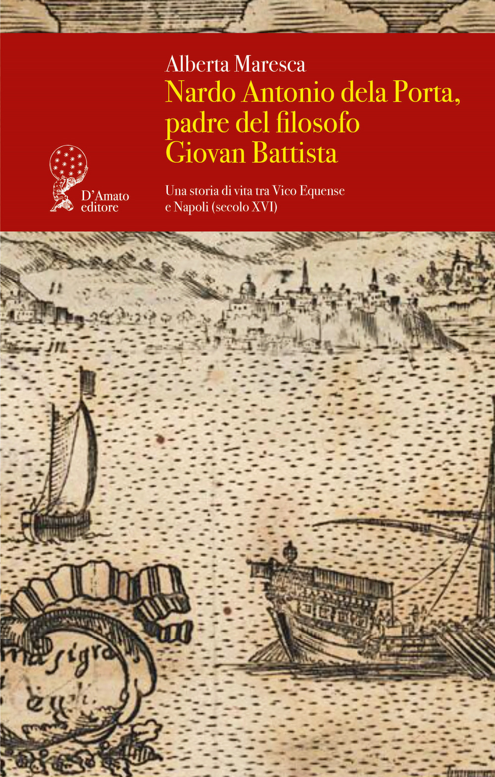 Nardo Antonio dela Porta, padre del filosofo Giovan Battista. Una storia di vita tra Vico Equense e Napoli (secolo XVI)