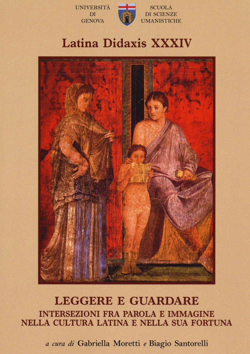 Latina didaxis. Atti del Convegno. Vol. 34: Leggere e guardare. Intersezioni fra parola e immagine nella cultura latina e nella sua fortuna