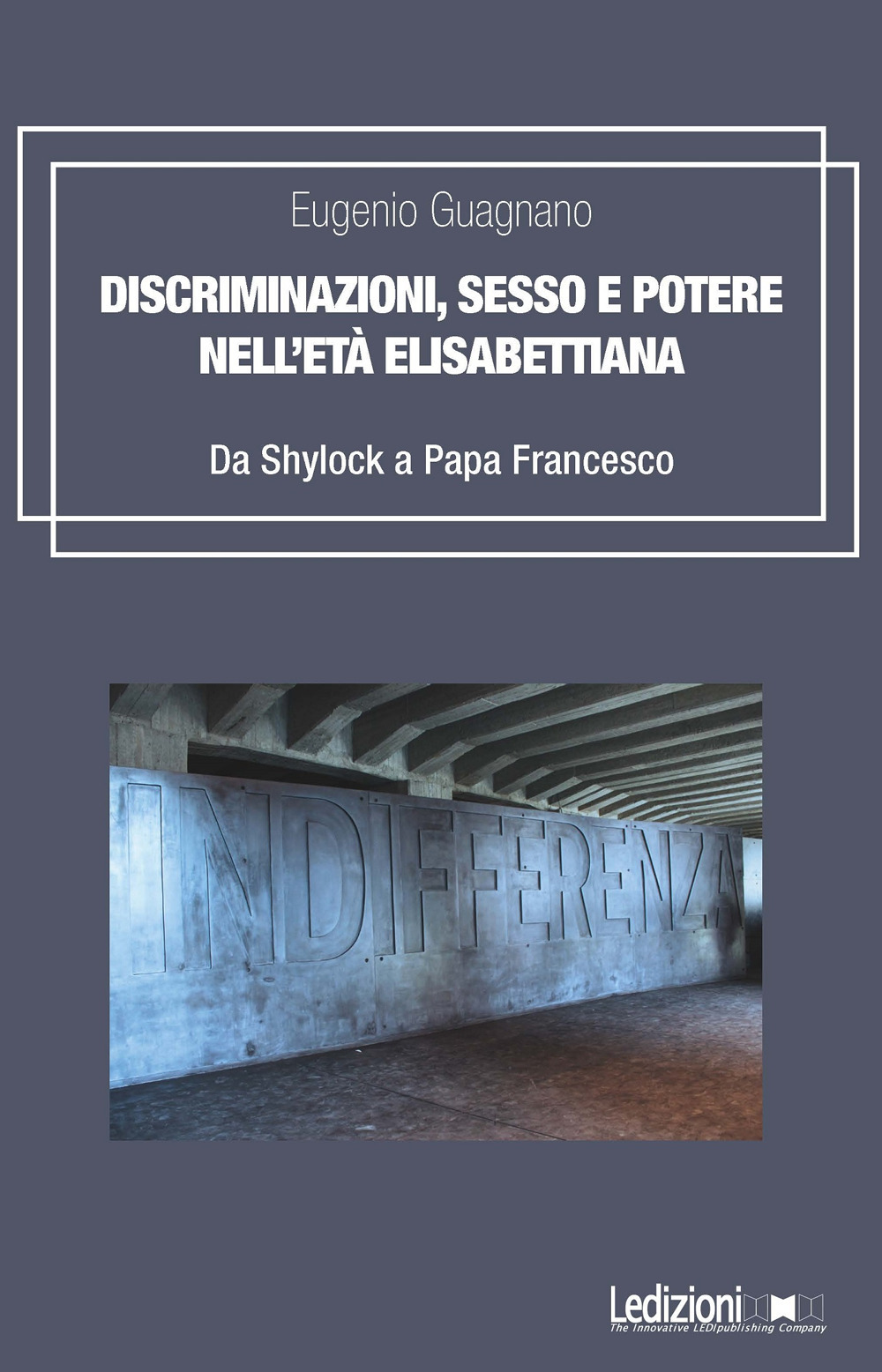 Discriminazioni, sesso e potere nell'età elisabettiana. Da Shylock a papa Francesco