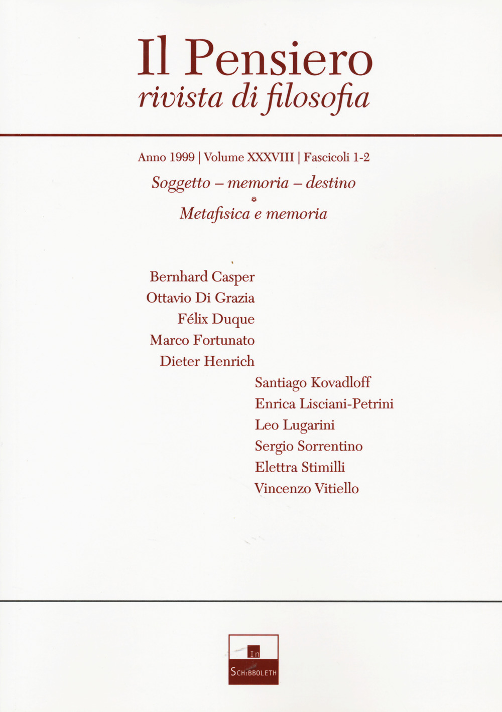 Il pensiero. Rivista di filosofia (1999). Vol. 38: Soggetto, memoria, destino-Metafisica e memoria