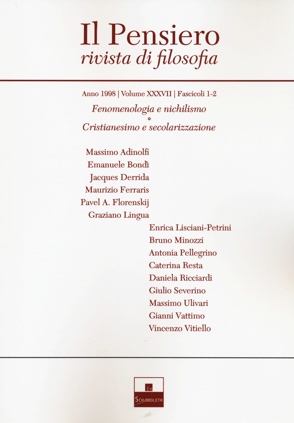 Il pensiero. Rivista di filosofia (1998). Vol. 37: Fenomenologia e nichilismo-Cristianesimo e secolarizzazione