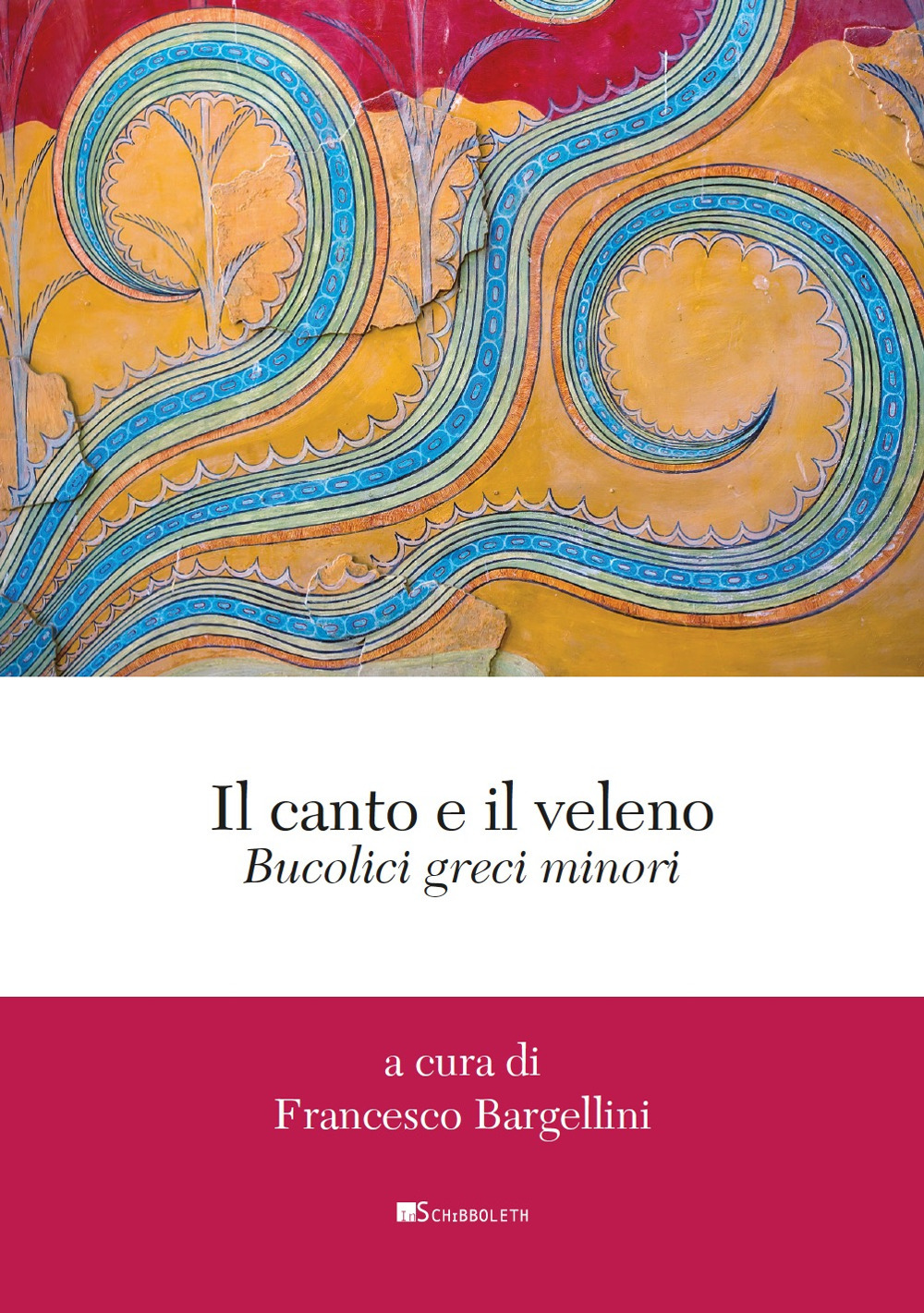 Il canto e il veleno. Bucolici greci minori