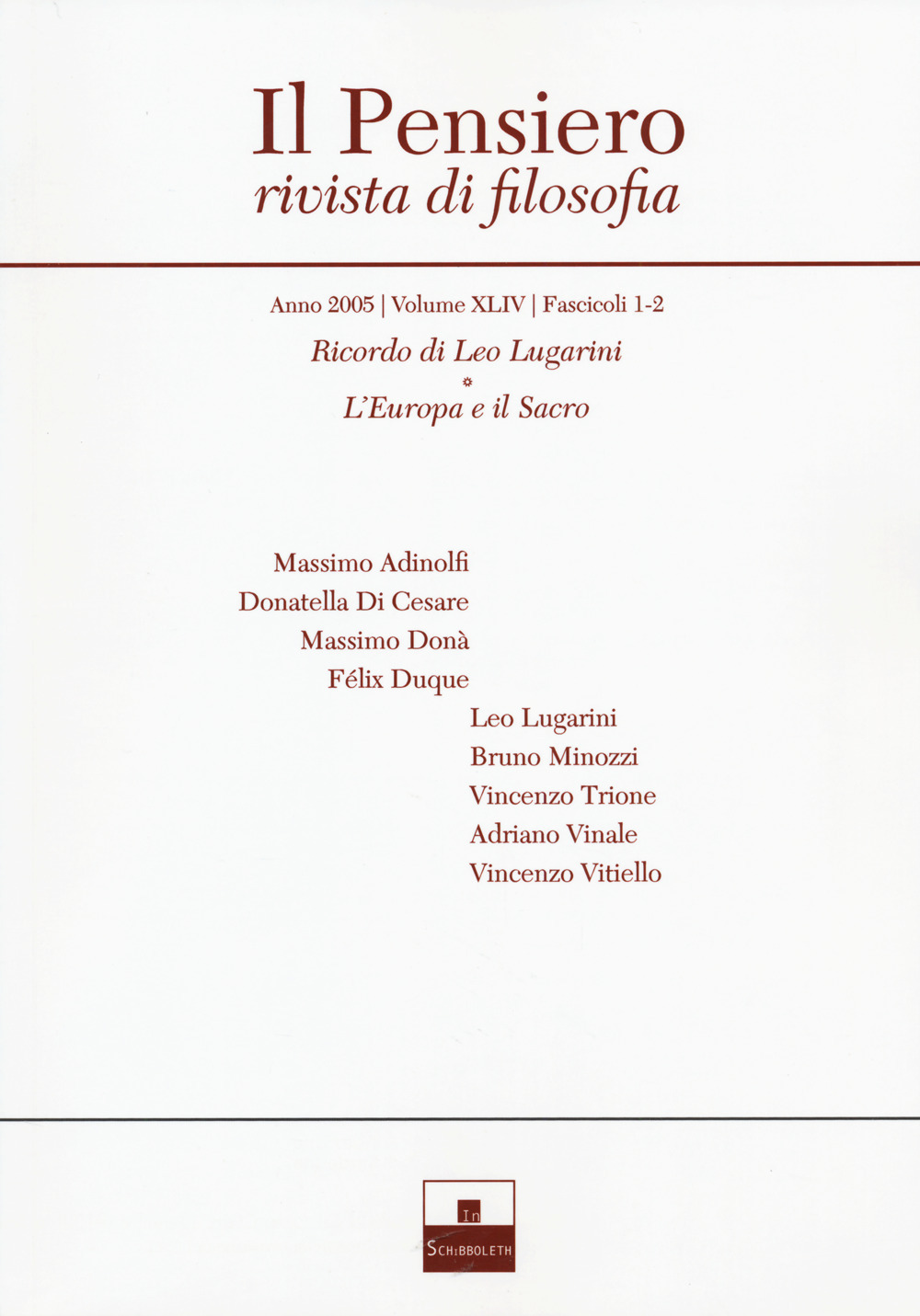 Il pensiero. Rivista di filosofia (2005). Vol. 44: Ricordo di Leo Lugarini-L'Europa e il sacro