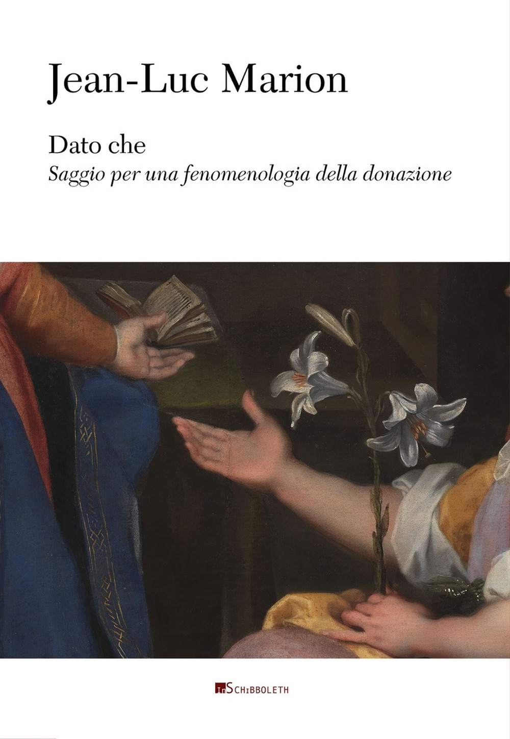 Dato che. Saggio per una fenomenologia della donazione