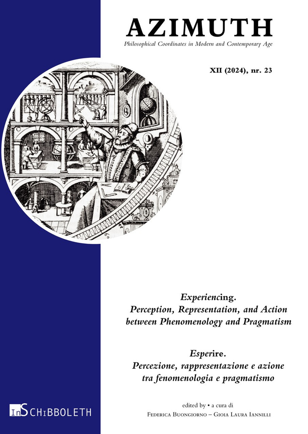 Azimuth. Philosophical coordinates in modern and contemporary age (2024). Vol. 23: Experiencing. Perception, Representation, and action between phenomenology and pragmatism-Esperire. Percezione, rappresentazione e azione tra fenomenologia e pragmatismo