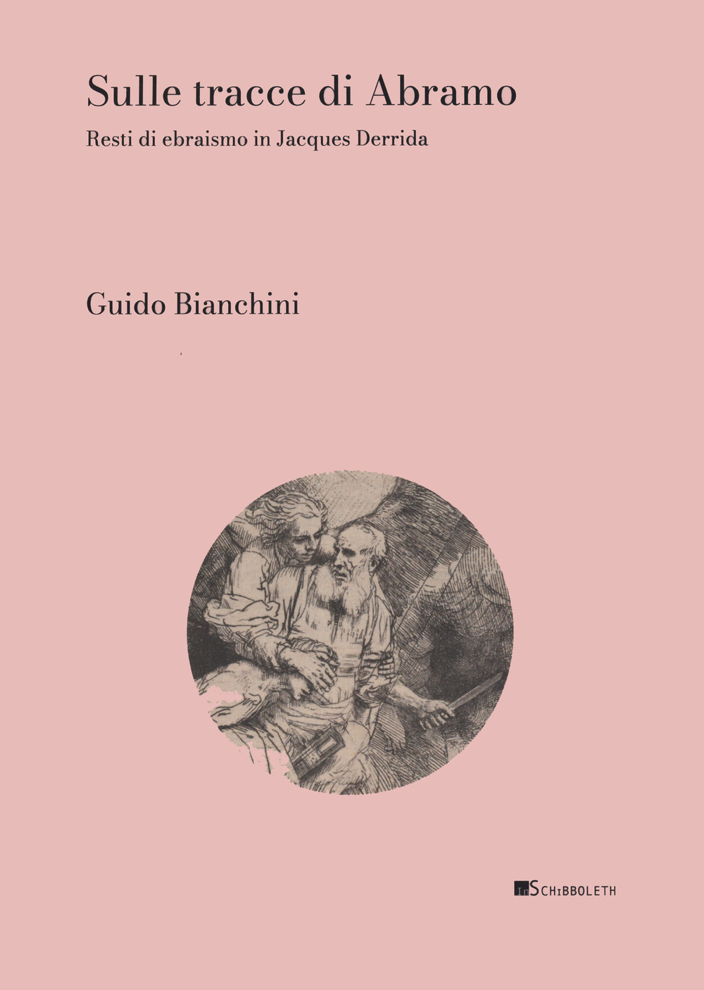 Sulle tracce di Abramo. Resti di ebraismo in Jacques Derrida