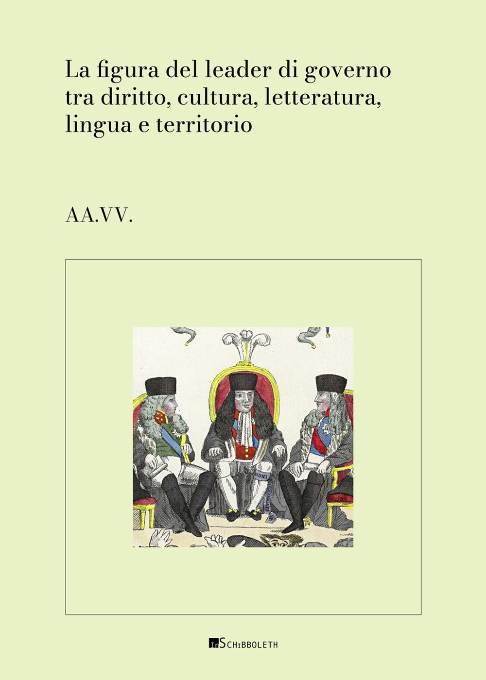 La figura del leader di governo tra diritto, cultura, letteratura, lingua e territorio