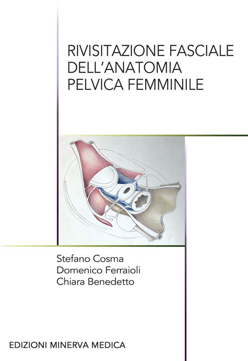 Rivisitazione fasciale dell'anatomia pelvica femminile