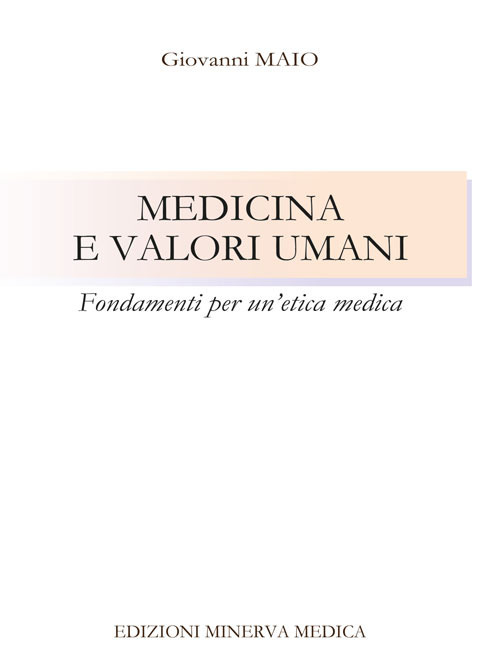 Medicina e valori umani. Fondamenti per un'etica medica