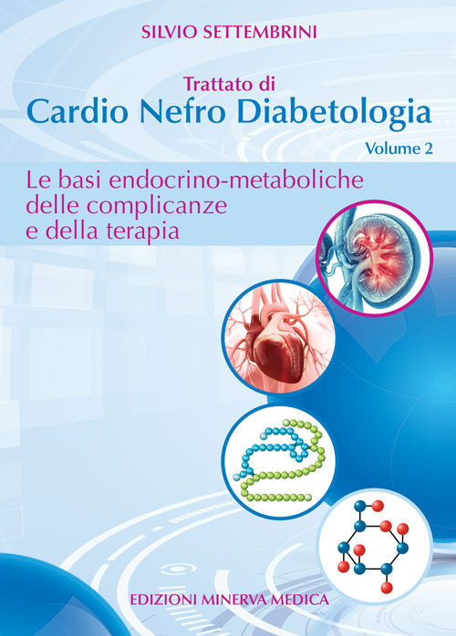 Trattato di cardio nefro diabetologia. Vol. 2: Le basi endocrino-metaboliche delle complicanze e della terapia