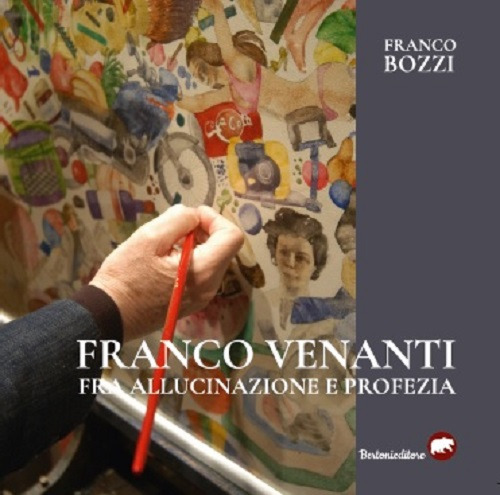 Franco Venanti fra allucinazione e profezia. Ediz. illustrata