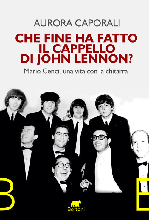 Che fine ha fatto il cappello di John Lennon? Mario Cenci, una vita con la chitarra