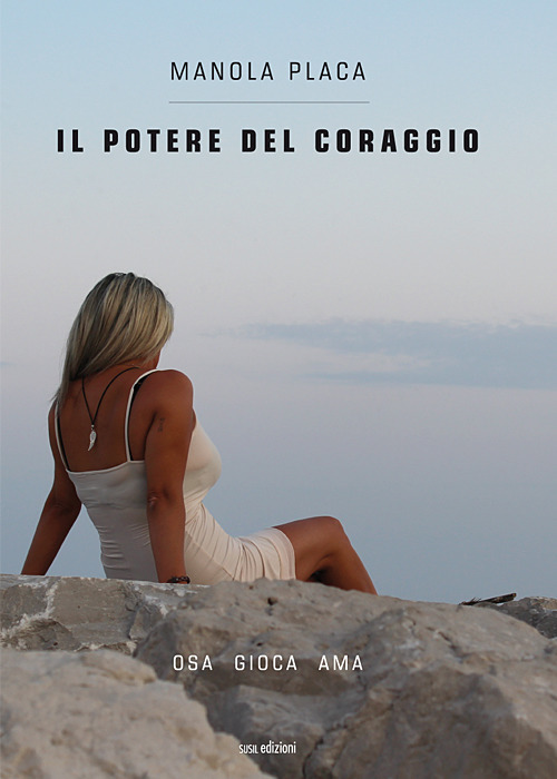 Il potere del coraggio. Osa gioca ama