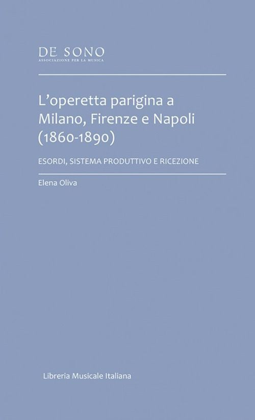 L'operetta parigina a Milano, Firenze e Napoli (1860-1890). Esordi, sistema produttivo e ricezione